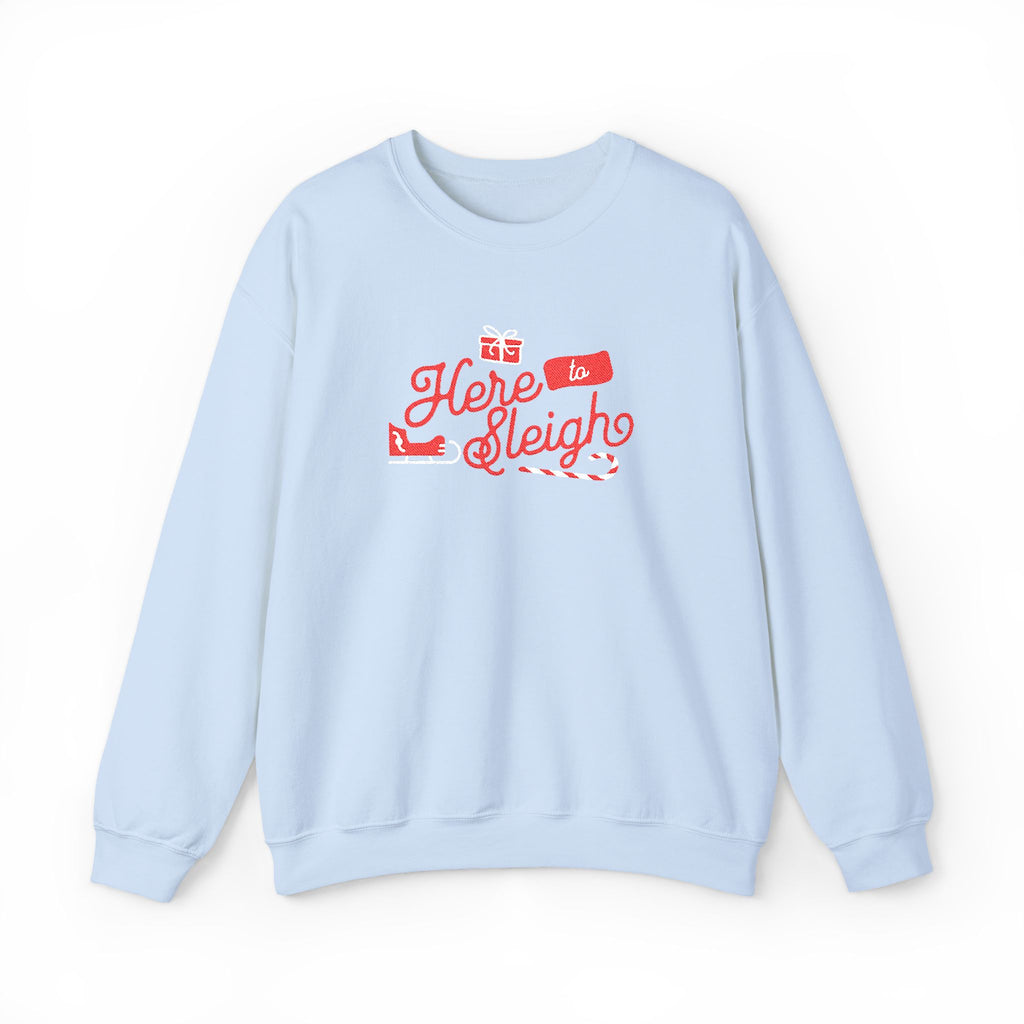 Here To Sleigh - Embroidered Christmas Crewneck Sweatshirt