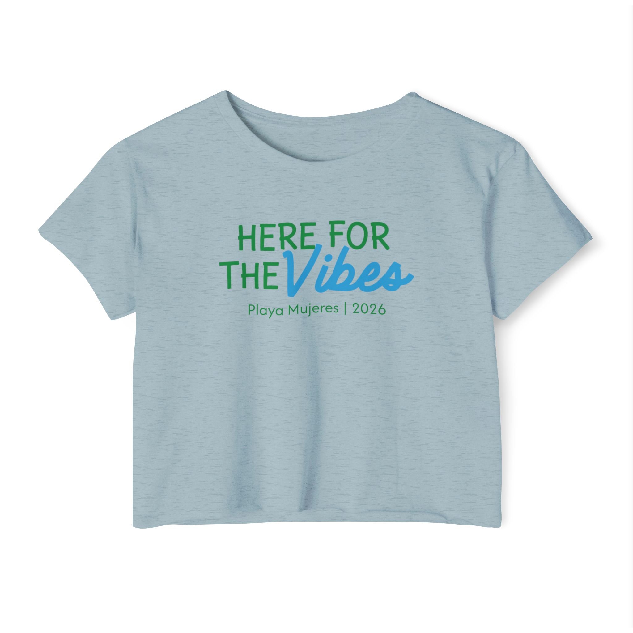 Here For The Vibes Crop Top — Women's Tee (Playa Mujeres 2026)