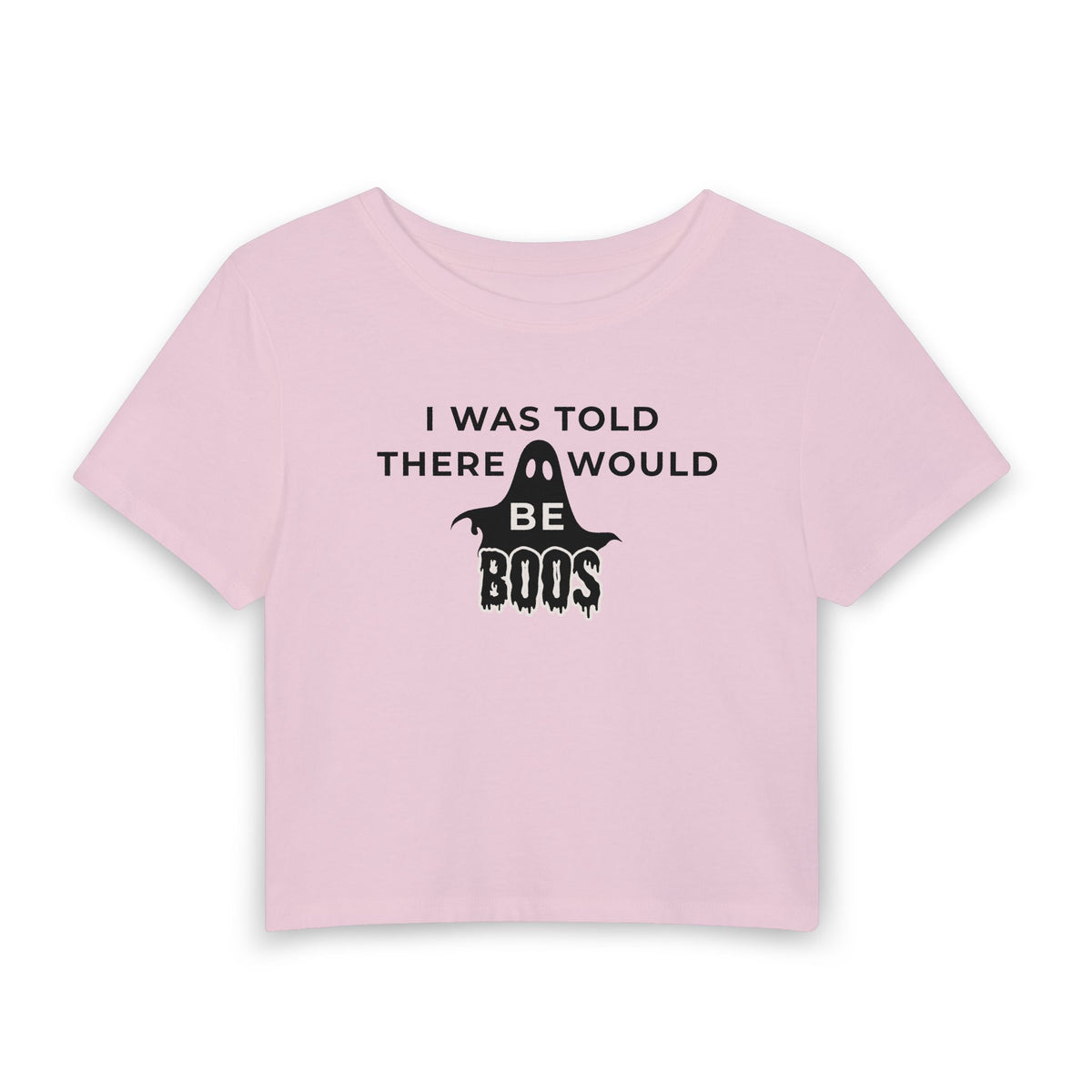 I Was Told There Would Be Boos Women's Baby Tee – Halloween Ghost Crop Top