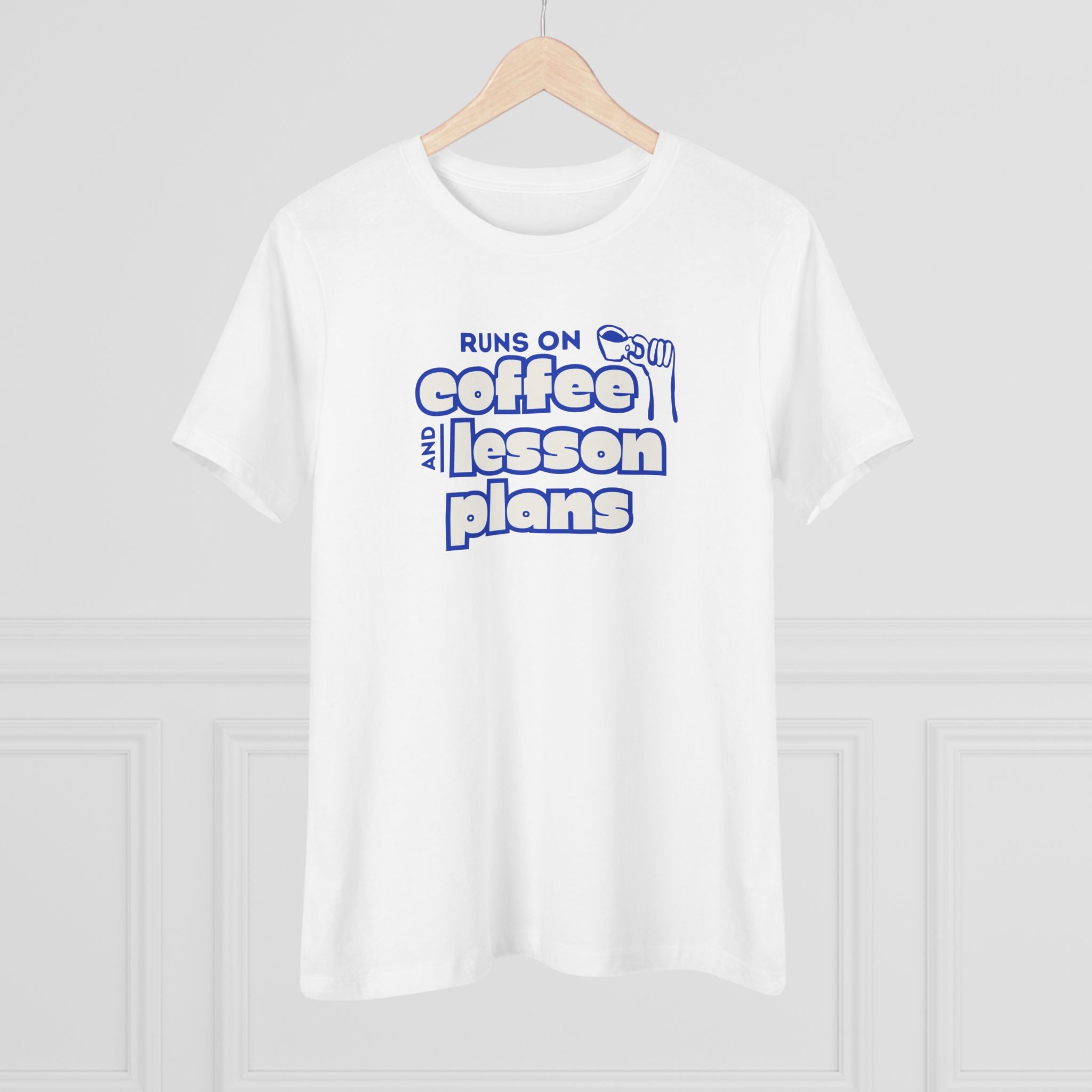 Teacher Coffee Tee | "Runs on Coffee and Lesson Plans" Women's Shirt