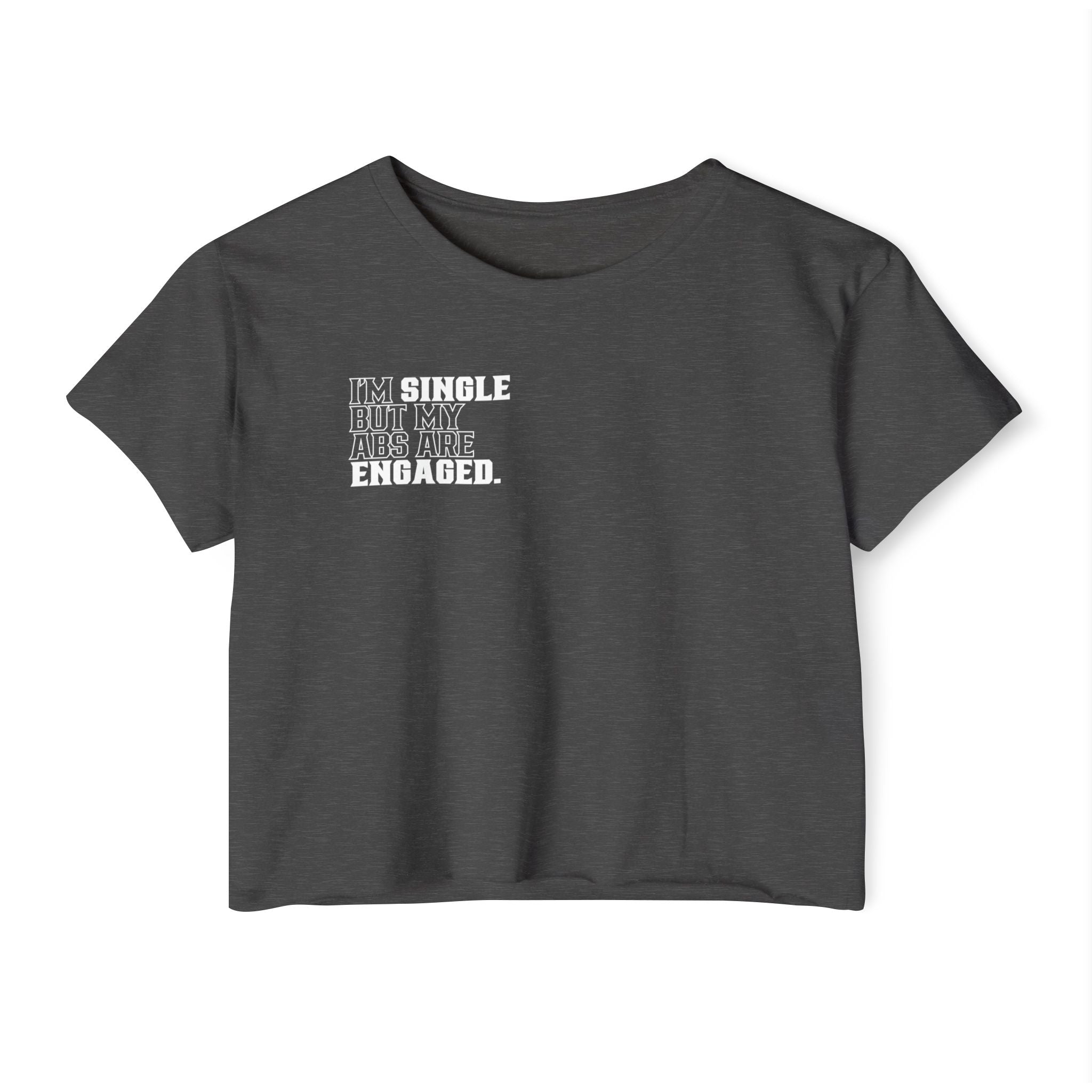 Festival Crop Top — 'I'm Single But My Abs Are Engaged' Graphic