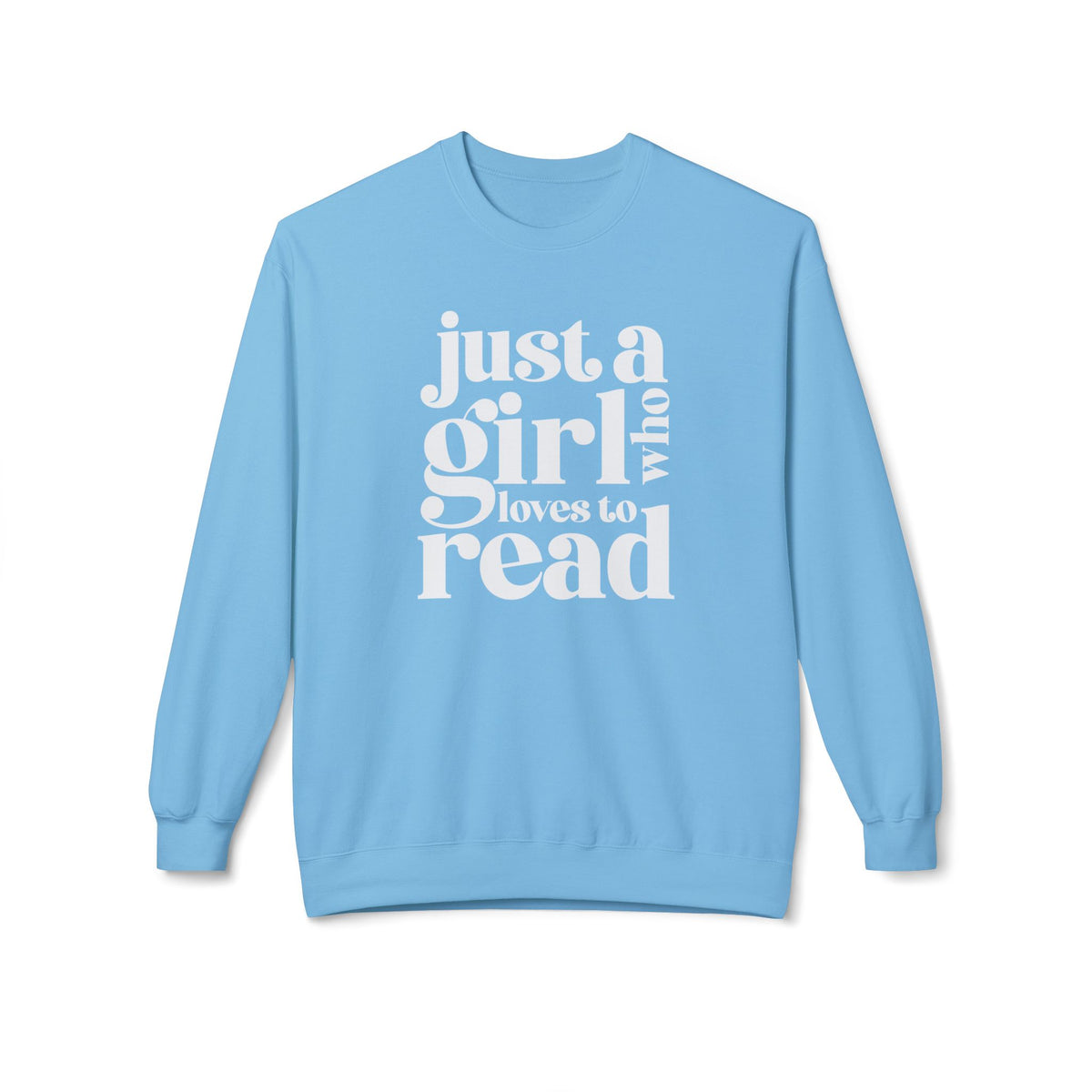 Book Lover Crewneck Sweatshirt — "Just a Girl Who Loves to Read" Bookish Pullover