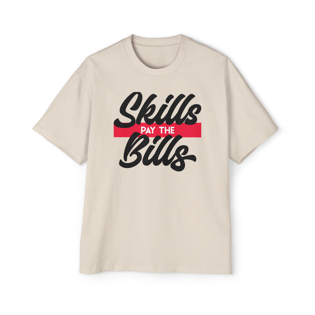 Skills Pay the Bills - Oversized Tee